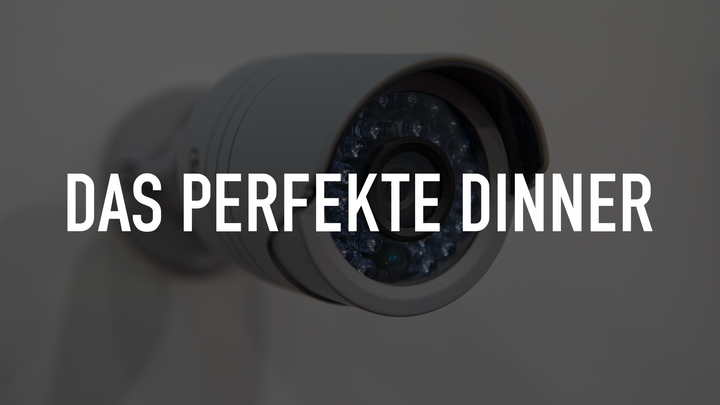 Das perfekte Dinner