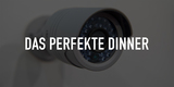 Das perfekte Dinner