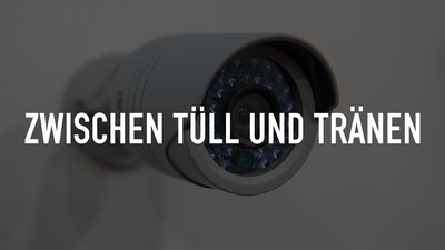 Zwischen Tüll und Tränen