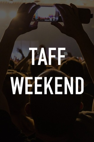 taff weekend
