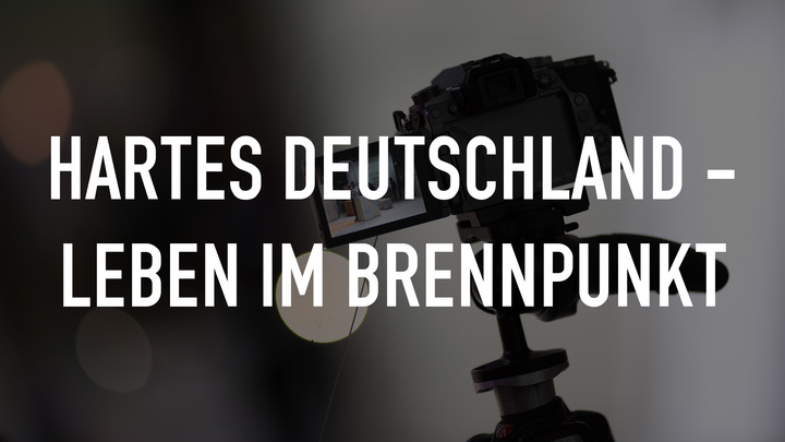 Hartes Deutschland - Leben im Brennpunkt
