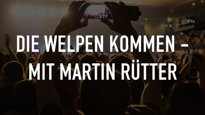 Die Welpen kommen - Mit Martin Rütter