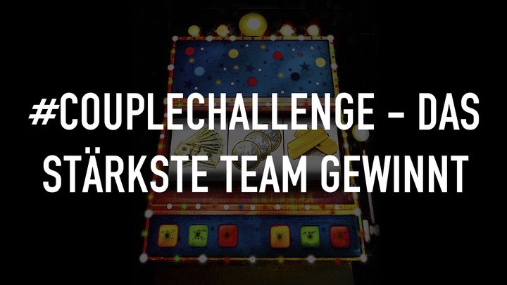 #CoupleChallenge - Das stärkste Team gewinnt