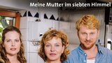Meine Mutter im siebten Himmel