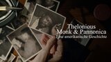 Thelonious Monk, Pannonica: Eine amerikanische Geschichte