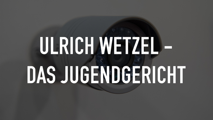 Ulrich Wetzel - Das Jugendgericht