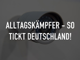 Alltagskämpfer - So tickt Deutschland!