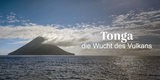 Tonga, die Wucht des Unterseesvulkans