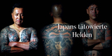 Japans tätowierte Helden