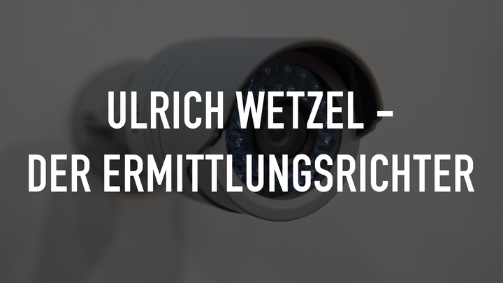 Ulrich Wetzel - Der Ermittlungsrichter
