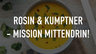 Rosin & Kumptner - Mission mittendrin!
