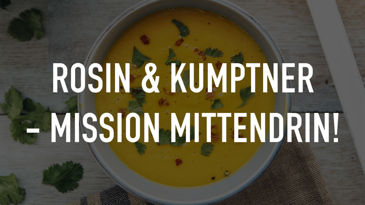 Rosin & Kumptner - Mission mittendrin!