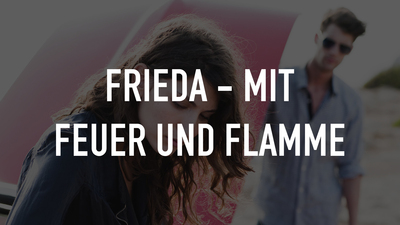 Frieda - Mit Feuer und Flamme