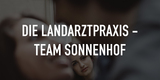 Die Landarztpraxis - Team Sonnenhof
