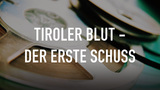 Tiroler Blut - Der erste Schuss