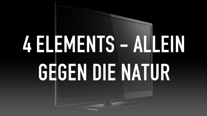 4 ELEMENTS - Allein gegen die Natur