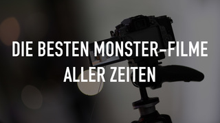 Die besten Monster-Filme aller Zeiten