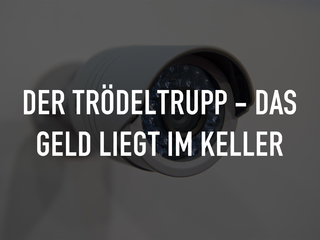Der Trödeltrupp - Das Geld liegt im Keller